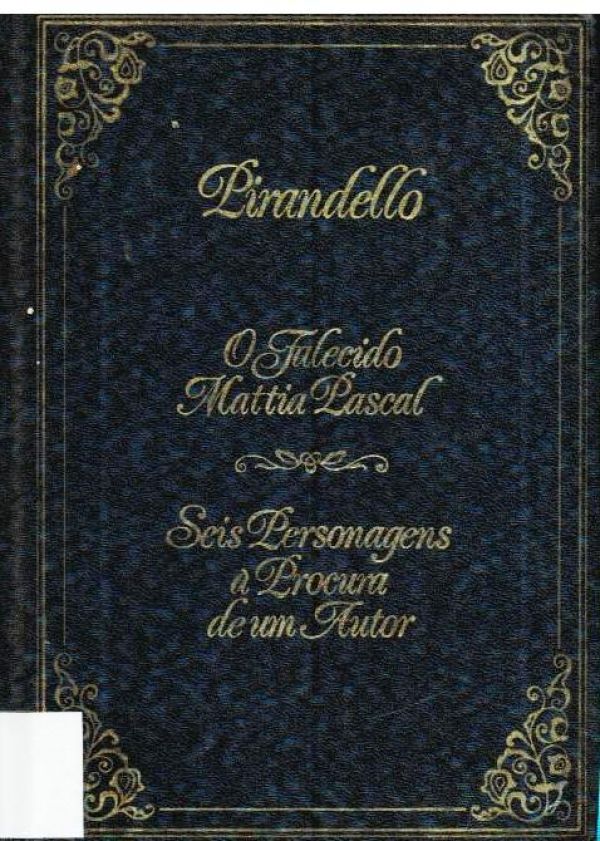 Falecido Mattia Pascal - Seis Personagens a procura de um autor